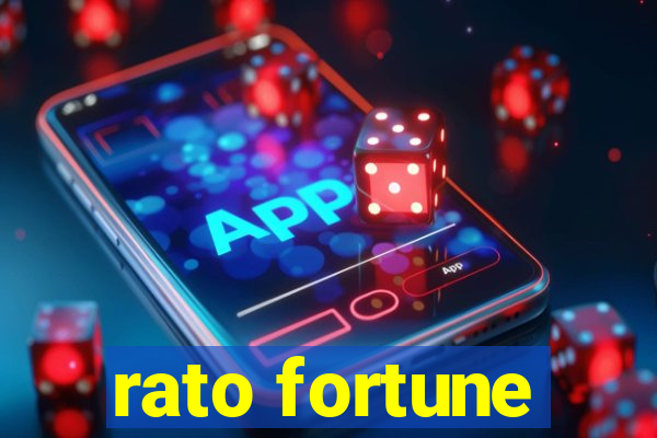 rato fortune